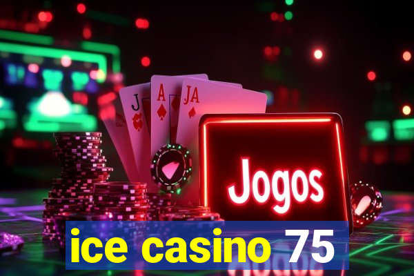 ice casino 75